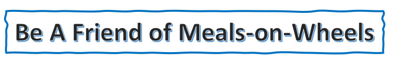Be A Friend of Meals-on-Wheels Button